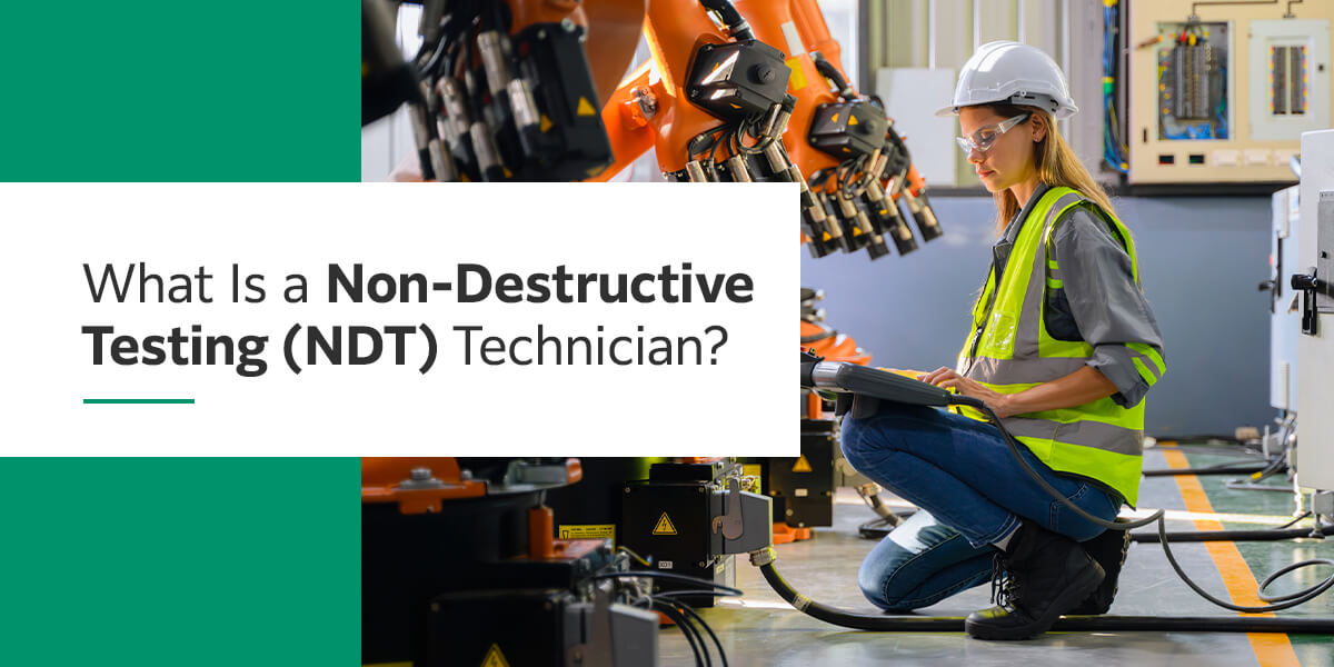 What Is a Non-Destructive Testing (NDT) Technician?