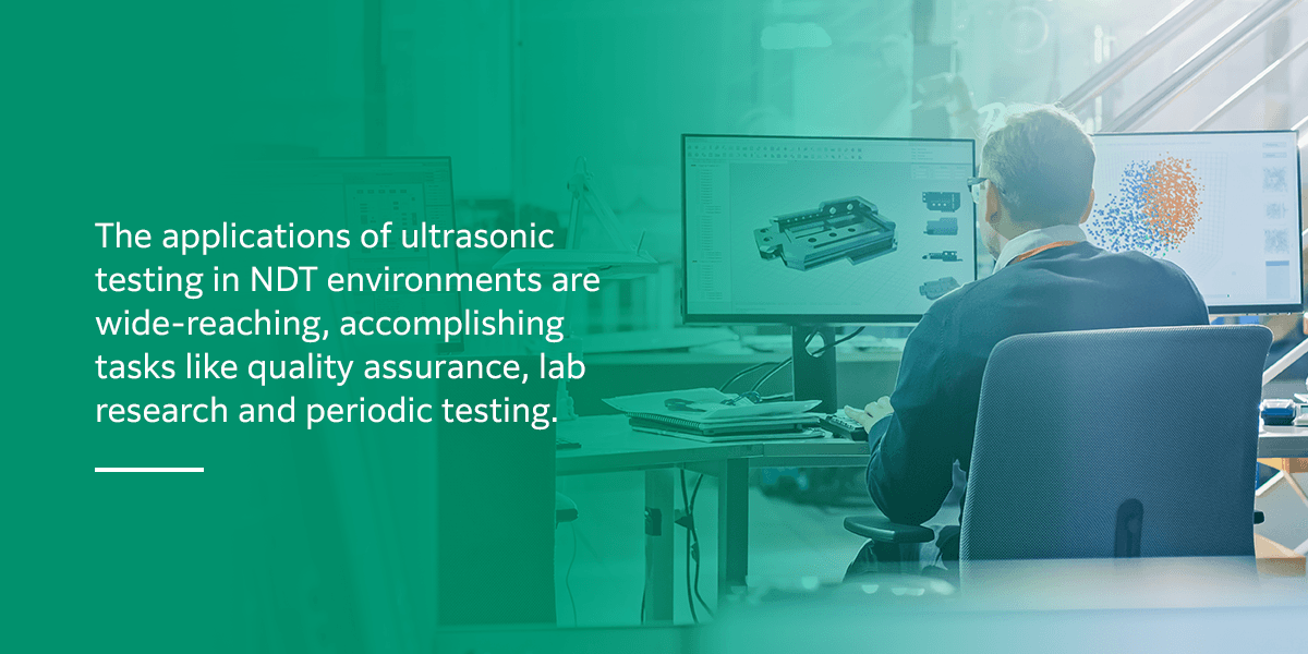 The applications of ultrasonic testing in NDT environments are wide-reaching, accomplishing tasks like quality assurance, lab research and periodic testing
