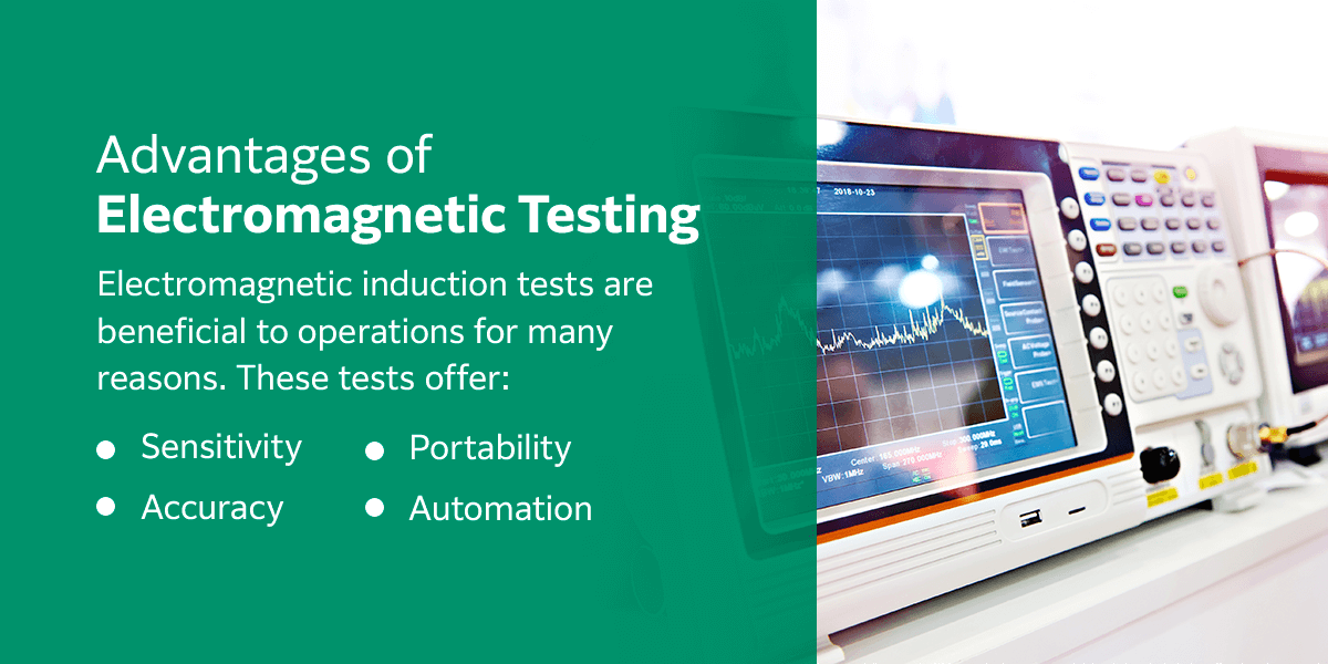 Advantages of Electromagnetic Testing