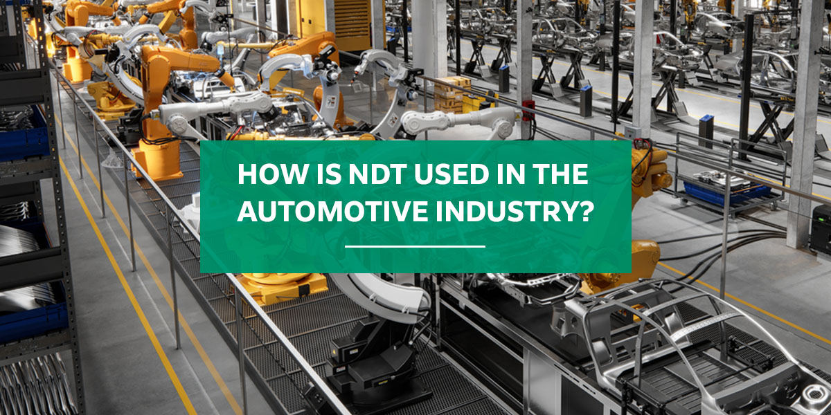 How is NDT used within the automotive industry?